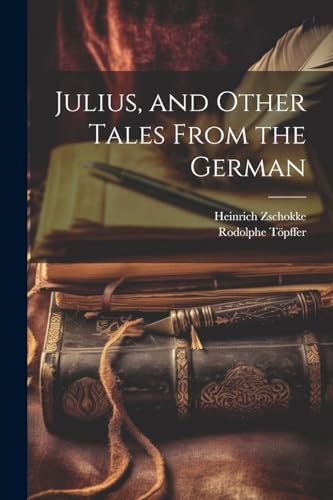 Julius, and Other Tales From the German