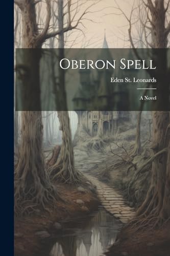 Oberon Spell: A Novel