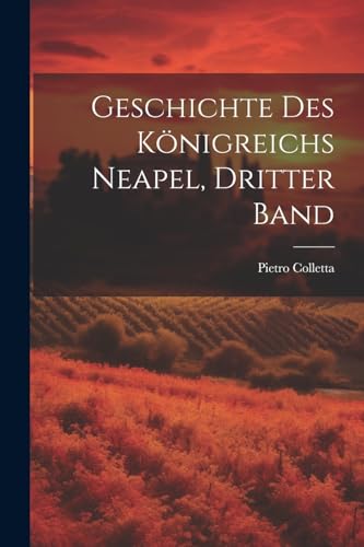 Geschichte Des K?nigreichs Neapel, Dritter Band