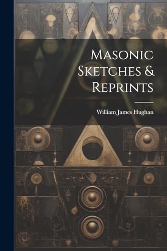 Masonic Sketches & Reprints