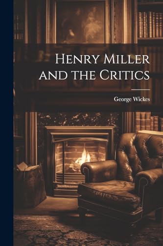 Henry Miller and the Critics