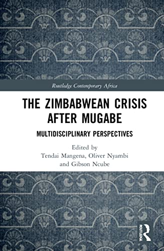 The Zimbabwean Crisis after Mugabe: Multidisciplinary Perspectives