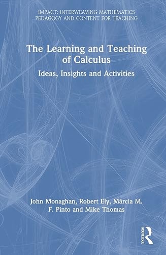 The Learning and Teaching of Calculus: Ideas, Insights and Activities