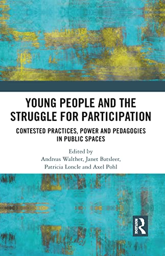 Young People and the Struggle for Participation: Contested Practices, Power and Pedagogies in Public Spaces