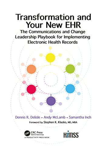 Transformation and Your New EHR: The Communications and Change Leadership Playbook for Implementing Electronic Health Records