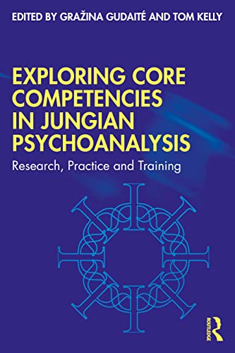 Exploring Core Competencies in Jungian Psychoanalysis : Research, Prac image 1