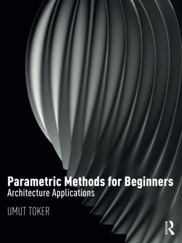 Umut Toker - Parametric Methods for Beginners : Architecture Applicati image 1
