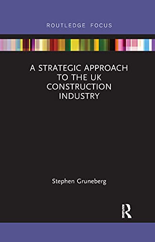 A Strategic Approach to the UK Construction Industry