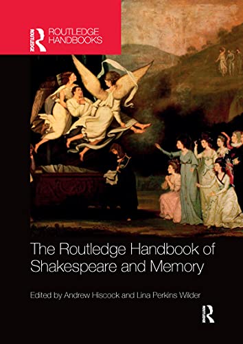 The Routledge Handbook of Shakespeare and Memory