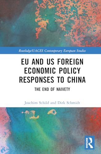 EU and US Foreign Economic Policy Responses to China: The End of Naivety