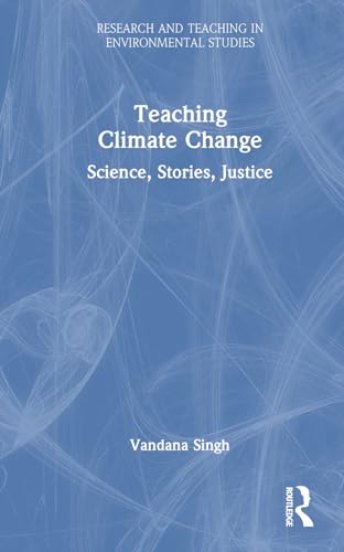 Teaching Climate Change: Science, Stories, Justice