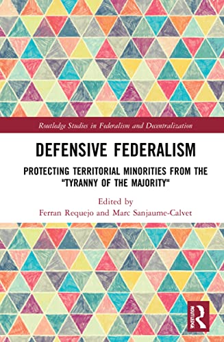 Defensive Federalism: Protecting Territorial Minorities from the 