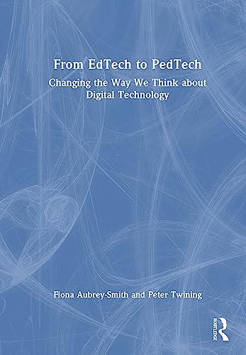 From EdTech to PedTech: Changing the Way We Think about Digital Technology