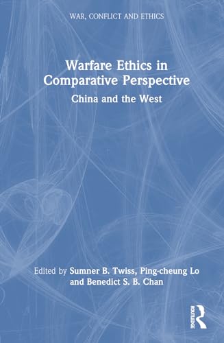 Warfare Ethics in Comparative Perspective: China and the West