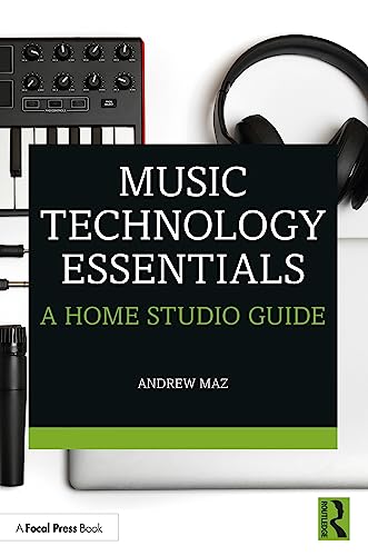 Andrew Maz - Music Technology Essentials : A Home Studio Guide - Paper