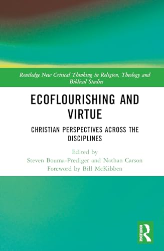 Ecoflourishing and Virtue: Christian Perspectives Across the Disciplines