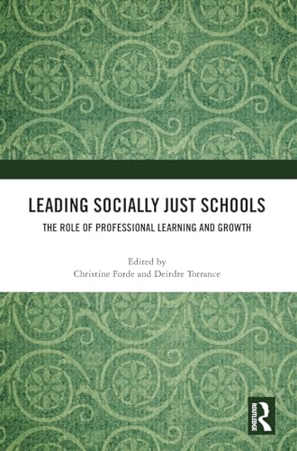 Leading Socially Just Schools: The Role of Professional Learning and Growth