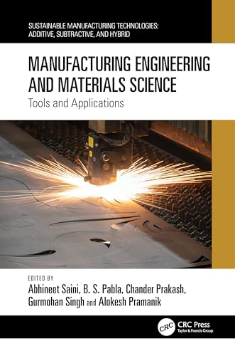 Manufacturing Engineering and Materials Science: Tools and Applications