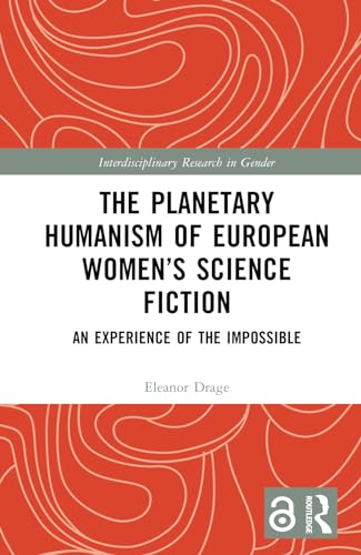 The Planetary Humanism of European Women's Science Fiction: An Experience of the Impossible