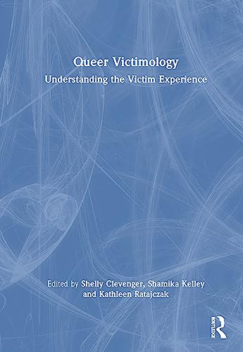 Queer Victimology: Understanding the Victim Experience