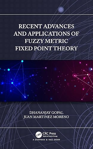 Recent Advances and Applications of Fuzzy Metric Fixed Point Theory