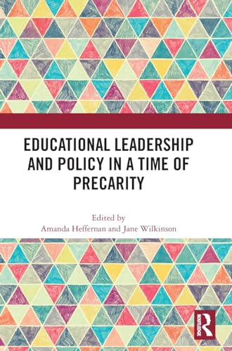 Educational Leadership and Policy in a Time of Precarity