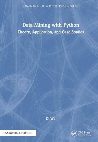 Data Mining with Python: Theory, Application, and Case Studies