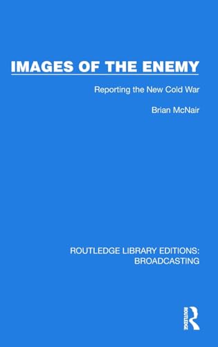 Images of the Enemy: Reporting the New Cold War