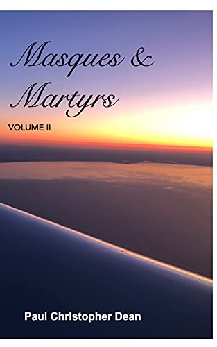 Masques and Martyrs: Volume II