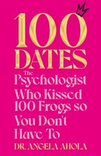 Dr Angela Ahola - 100 Dates : The Psychologist Who Kissed 100 Frogs So image 1