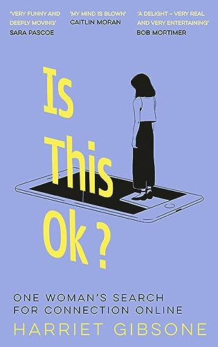 Harriet Gibsone - Is This OK? : One Woman's Search For Connection image 1