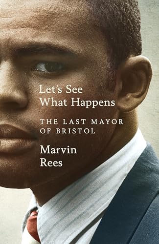 Marvin Rees - Let's See What Happens : The Last Mayor of Bristol - image 1