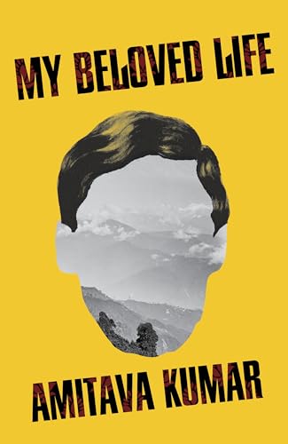 Amitava Kumar - My Beloved Life - Hardback