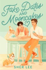 Sher Lee - Fake Dates and Mooncakes : The Buzziest Queer YA of 2023 - image 1