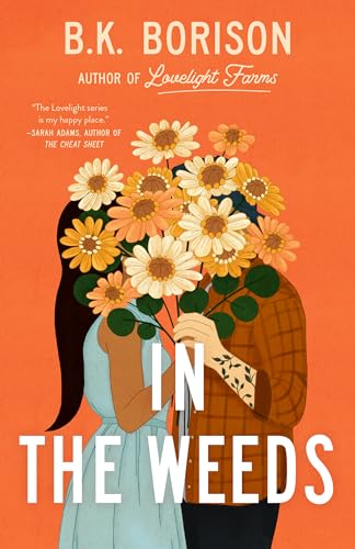 B.K. Borison - In the Weeds : The Sweetest Grumpy x Sunshine Romance! image 1