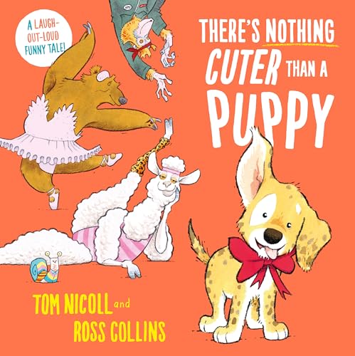 Tom Nicoll - re's Nothing Cuter Than a Puppy : A Laugh-Out-Loud Fu image 1