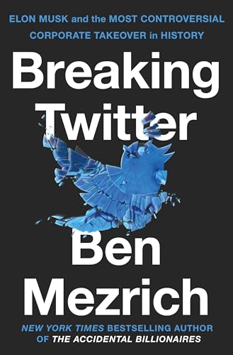 Ben Mezrich - Breaking Twitter : Elon Musk and the Most Controversial image 1