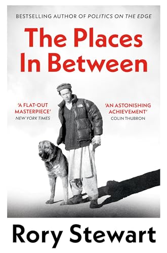 Rory Stewart - Places In Between : A vivid account of a death-defying image 1