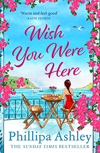Phillipa Ashley - Wish You Were Here : Escape with an absolutely perfe image 1