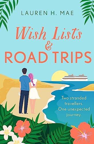 Lauren H. Mae - Wish Lists and Road Trips : An opposites-attract, forc image 1