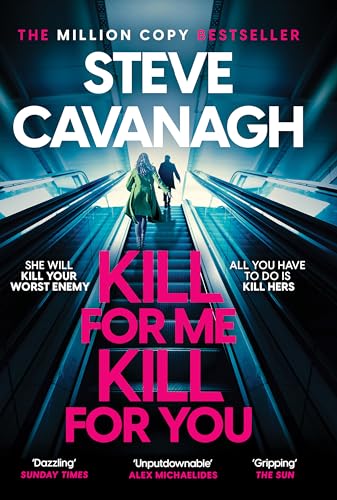 Steve Cavanagh - Kill For Me Kill For You : THE INSTANT TOP FIVE SUNDA image 1