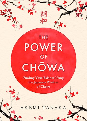 Akemi Tanaka - Power of Chowa : Finding Your Balance Using the Japanes image 1
