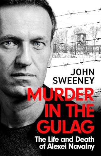 John Sweeney - Murder in the Gulag : The Life and Death of Alexei Nava image 1