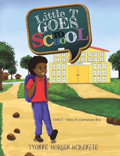 Yvonne Morgan-McKenz - Little T Goes to School : Little T - Tales of a image 1