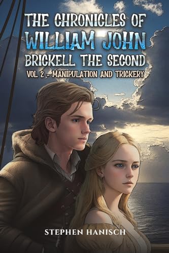 Stephen Hanisch - Chronicles of William John Brickell the Second : Vol image 1