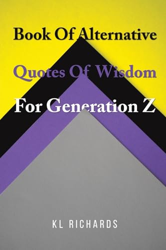 KL Richards - Book Of Alternative Quotes Of Wisdom For Generation Z - image 1