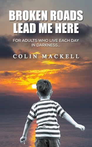 Colin Mackell - Broken Roads Lead Me Here : For Adults Who Live Each D image 1