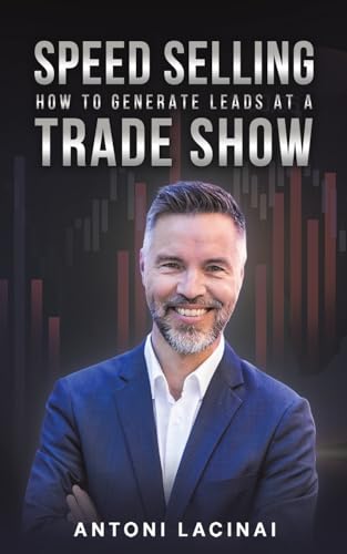 Antoni Lacinai - Speed Selling : How to Generate Leads at a Trade Show image 1