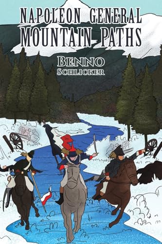 Benno Schlicker - Napoleon General: Mountain Paths - Paperback image 1