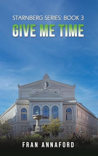 Fran Annaford - Starnberg Series: Book 3 - Give Me Time - Hardback image 1